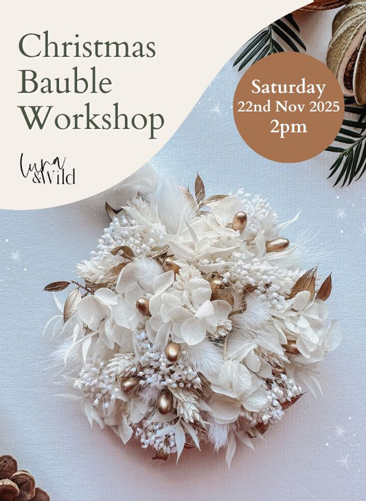 Dried Flower Christmas Bauble Workshop with Luna and Wild